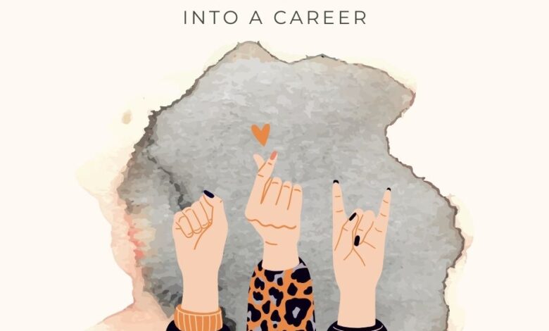 How a Woman Can Find Her Passion and Turn It into a Career