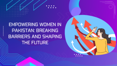 Photo of Empowering Women in Pakistan: Breaking Barriers and Shaping the Future