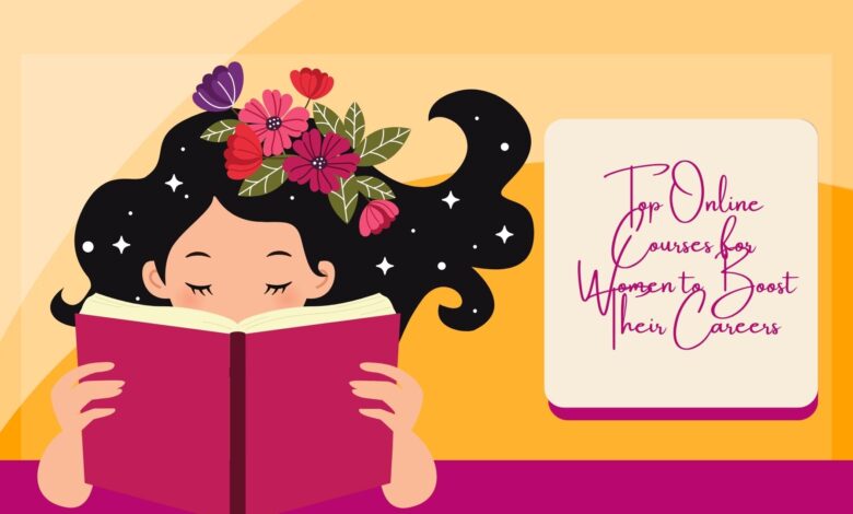 Top Online Courses for Women to Boost Their Careers